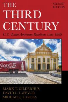 Paperback The Third Century: U.S.-Latin American Relations Since 1889 Book