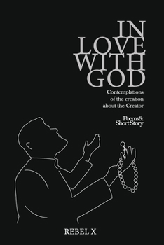 Paperback In Love With God: Contemplations of the creation about the Creator Book