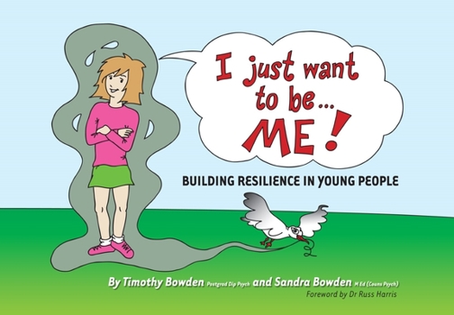 I Just Want to be ... ME!: Building Resilience in Young People