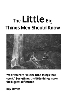 Paperback The Little Big Things Men Should Know Book