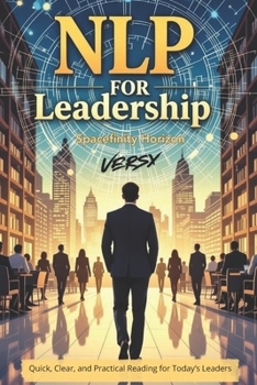 Paperback NLP for Leadership: A Comprehensive Guide to Neuro-Linguistic Programming for Effective Leadership Book