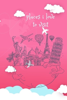 Paperback Places i love to visit: Travel Journaling Workbook Book