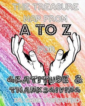 Paperback The Treasure Map from A-Z for Gratitude and Thanksgiving Book