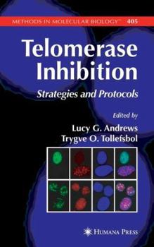 Telomerase Inhibition: Strategies and Protocols (Methods in Molecular Biology)