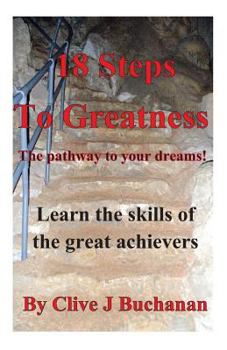 Paperback 18 Steps to Greatness: The pathway to your dreams! Book