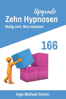 Paperback Zehn Hypnosen Upgrade 166: Mutig sein, Mut zulassen [German] Book