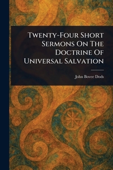 Paperback Twenty-Four Short Sermons On The Doctrine Of Universal Salvation Book