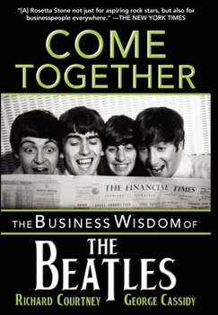 Hardcover Come Together: The Business Wisdom of the Beatles Book