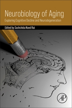 Paperback Neurobiology of Aging: Exploring Cognitive Decline and Neurodegeneration Book