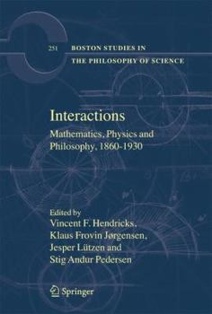 Paperback Interactions: Mathematics, Physics and Philosophy, 1860-1930 Book