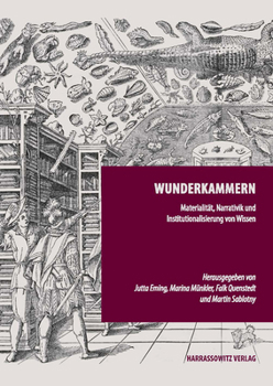 Hardcover Wunderkammern: Materialitat, Narrativik Und Institutionalisierung Von Wissen [German] Book