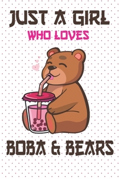 Paperback Just a Girl Who Loves Boba and Bears Bubble Tea Lovers Gifts: Blank Lined Paperback Notebook Journal Book