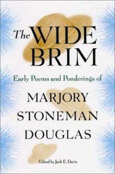Paperback The Wide Brim: Early Poems and Ponderings of Marjory Stoneman Douglas Book