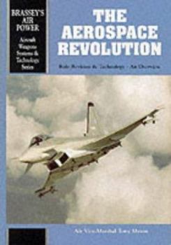 Paperback The Aerospace Revolution: Role Revision and Technology: An Overview Book