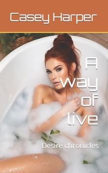 Paperback A way of live: Desire chronicles Book