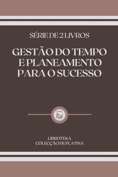 Paperback Gest?o Do Tempo E Planeamento Para O Sucesso: s?rie de 2 livros [Portuguese] Book