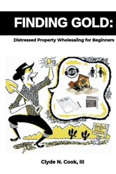 Paperback Finding Gold: Distressed Property Wholesaling for Beginners Book