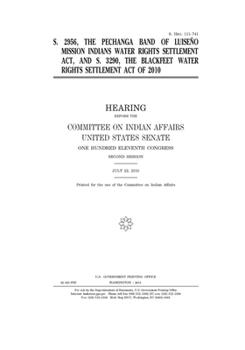 S. 2956, the Pechanga Band of Luiseño Mission Indians Water Rights Settlement Act, and S. 3290, the Blackfeet Water Rights Settlement Act of 2010