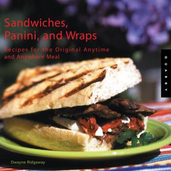 Paperback Sandwiches, Panini, and Wraps: Recipes for the Original Anytime and Anywhere Meal Book