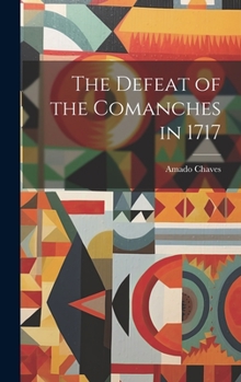 Hardcover The Defeat of the Comanches in 1717 Book