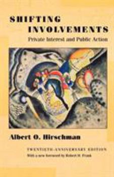 Paperback Shifting Involvements: Private Interest and Public Action - Twentieth-Anniversary Edition Book