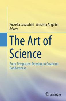 Paperback The Art of Science: From Perspective Drawing to Quantum Randomness Book