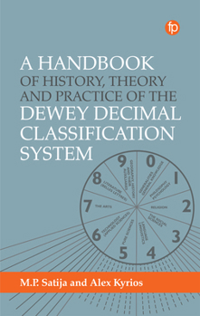 Hardcover A Handbook of History, Theory and Practice of the Dewey Decimal Classification System Book