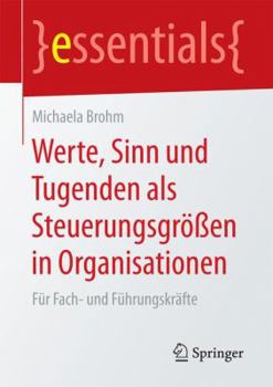 Paperback Werte, Sinn Und Tugenden ALS Steuerungsgrößen in Organisationen: Für Fach- Und Führungskräfte [German] Book