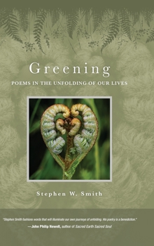 Hardcover Greening: Poems in the Unfolding of Our Lives Book