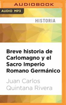 MP3 CD Breve Historia de Carlomagno Y El Sacro Imperio Romano Germánico [Spanish] Book