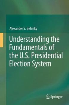 Paperback Understanding the Fundamentals of the U.S. Presidential Election System Book