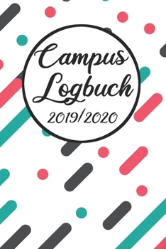 Campus Logbuch 2019/2020: Campustimer 2019 2020 | Studienplaner A5, Semesterkalender für Uni Studenten (German Edition)