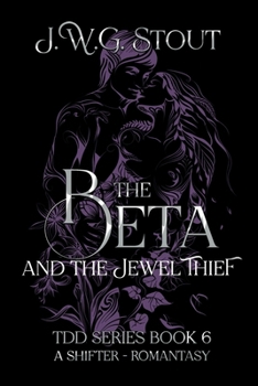 The Beta and the Jewel Thief - Book 6: Shifter Romantasy (The Delta's Daughter Series)