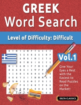 Greek Word Search - Level of Difficulty: Hard - Vol.1 - Delta Classics - Give Your Eyes a Rest with the Easiest to Read Puzzles on the Market!