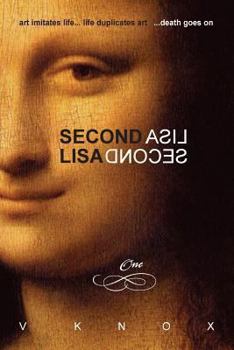 Paperback Second Lisa: Book One: art imitates life... life duplicates art... death goes on Book