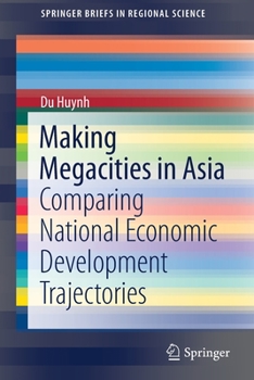 Paperback Making Megacities in Asia: Comparing National Economic Development Trajectories Book