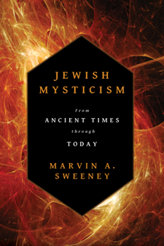 Hardcover Jewish Mysticism: From Ancient Times Through Today Book