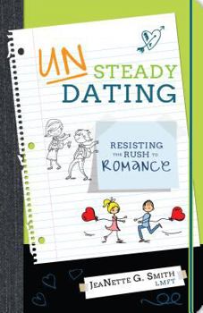 Paperback Unsteady Dating: Resisting the Rush to Romance Book