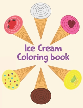 Paperback Ice Cream Coloring Book: Ice Cream Coloring Book For Kids Book