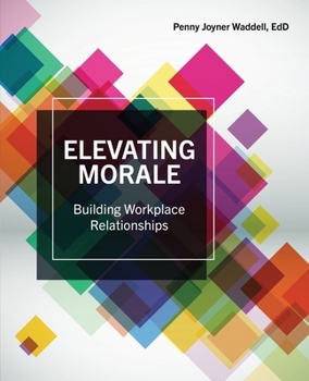Paperback Elevating Morale: Building Workplace Relationships Book