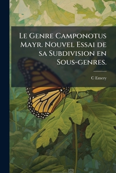 Paperback Le Genre Camponotus Mayr. Nouvel Essai de sa Subdivision en Sous-genres. Book