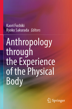 Paperback Anthropology Through the Experience of the Physical Body Book