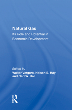 Hardcover Natural Gas: Its Role and Potential in Economic Development Book