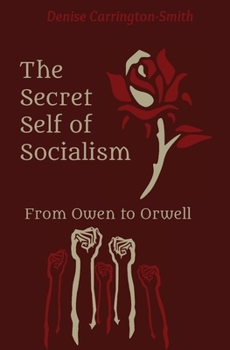 Paperback The Secret Self of Socialism: From Owen to Orwell Book