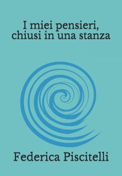 Paperback I miei pensieri, chiusi in una stanza [Italian] Book