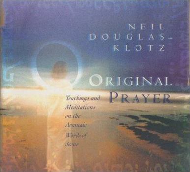 Audio Cassette Original Prayer: Teachings and Meditations on the Aramaic Words of Jesus [With 39 Page Study Guide and Vinyl Binder] Book