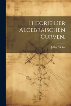 Paperback Theorie der algebraischen Curven. [German] Book