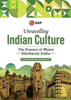 Unravelling Indian Culture: Medieval India by Madhukar K Bhagat
