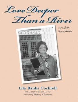 Hardcover Love Deeper Than a River: My Life in San Antonio Book