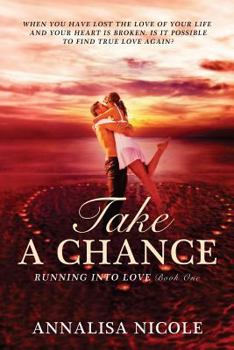 Take A Chance - Book #1 of the Running Into Love